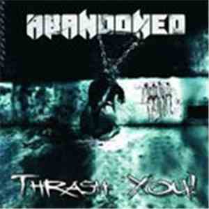 Abandoned  - Thrash You! flac album