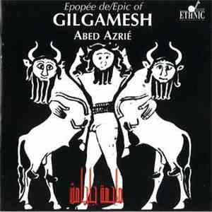 Abed Azrié - Épopée De Gilgamesh flac album