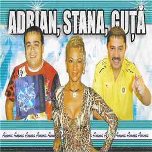 Adrian, Stana, Guță - Adrian Stana Guță flac album