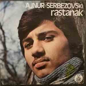 Ajnur Serbezovski - Rastanak / Bio Sam Srećan flac album