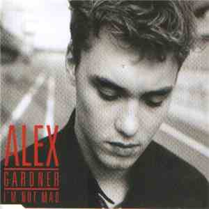 Alex Gardner  - I'm Not Mad flac album