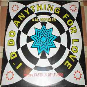 A.M. Morales - I'd Do Anything For Love (Medley Castillo Del Fuego) flac album