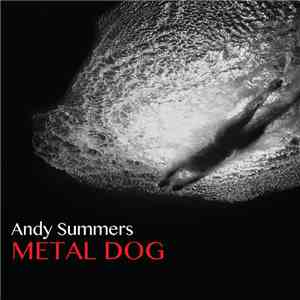 Andy Summers - Metal Dog flac album