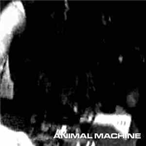 Animal Machine  - Live Wild Die Free flac album