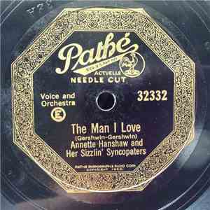 Annette Hanshaw And Her Sizzlin' Syncopaters - The Man I Love / When You're With Somebody Else flac album