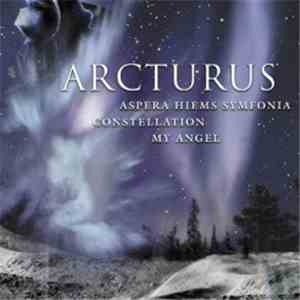 Arcturus  - Aspera Hiems Symfonia / Constellation / My Angel flac album
