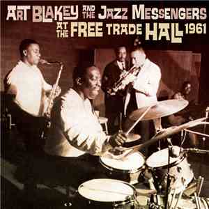 Art Blakey And The Jazz Messengers - At The Free Trade Hall 1961 flac album