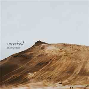 At The Graves - Wrecked flac album