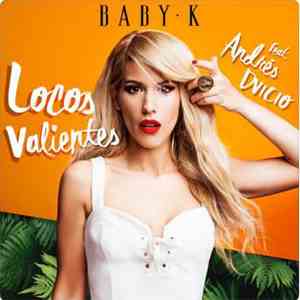 Baby K  Feat. Andrés Dvicio - Locos Valientes flac album