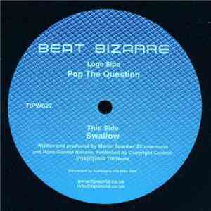 Beat Bizarre - Pop The Question / Swallow flac album