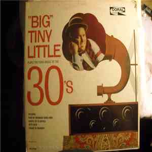 "Big" Tiny Little - Plays The Piano Music Of The 30's flac album