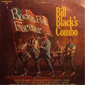 Bill Black's Combo - Rock And Roll Forever flac album