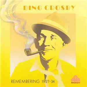 Bing Crosby - Remembering 1927-34 flac album