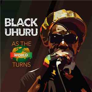 Black Uhuru - As The World Turns flac album