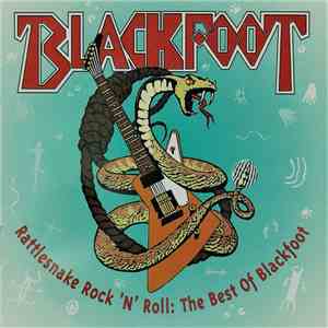 Blackfoot  - Rattlesnake Rock 'N' Roll: The Best Of Blackfoot flac album