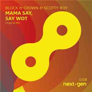 Block & Crown & Scotty Boy - Mama Say, Say Wot flac album