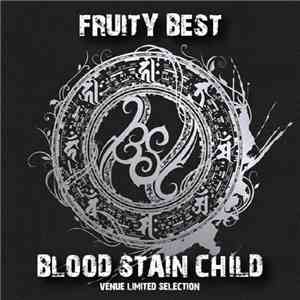 Blood Stain Child - Fruity Best flac album