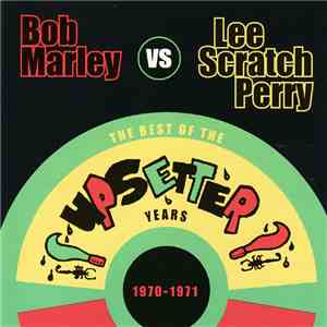 Bob Marley vs. Lee Scratch Perry - The Best Of The Upsetter Years 1970-1971 flac album