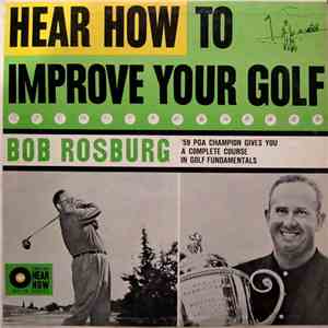 Bob Rosburg - Hear How To Improve Your Golf flac album
