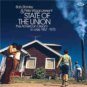 Bob Stanley & Pete Wiggs - State Of The Union (The American Dream In Crisis 1967 - 1973) flac album