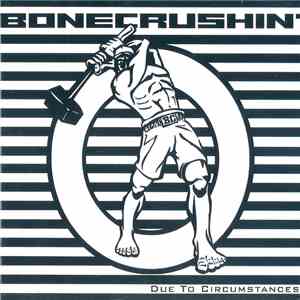 Bonecrushin' - Due To Circumstances flac album