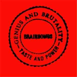Brainbombs - Genius And Brutality - Taste And Power flac album