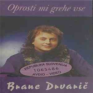 Brane Drvarič - Oprosti Mi Grehe Vse flac album