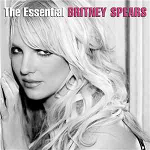Britney Spears - The Essential Britney Spears flac album