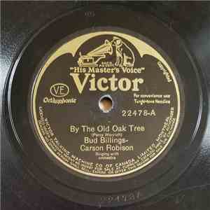 Bud Billings  - Carson Robison - By The Old Oak Tree / Moonlight On The Colorado flac album