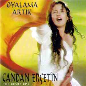 Candan Erçetin - Oyalama Artık - The Remix EP 2 flac album
