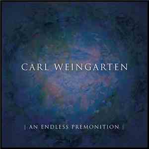 Carl Weingarten - An Endless Premonition flac album