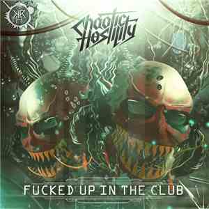 Chaotic Hostility - Fucked Up In The Club flac album