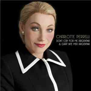 Charlotte Perrelli - Don't Cry For Me Argentina & Gråt Inte Mer Argentina flac album