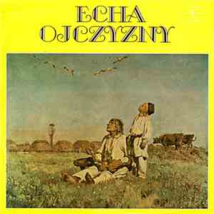 Chór I Orkiestra Polskiego Radia - Echa Ojczyzny flac album