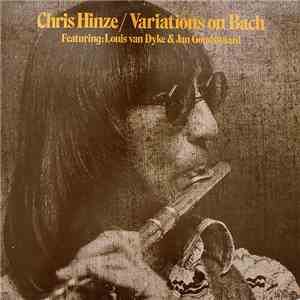 Chris Hinze Featuring Louis van Dijk & Jan Goudswaard - Variations On Bach flac album