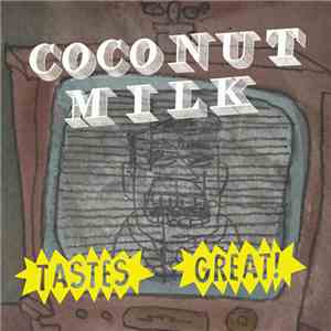 Coconut Milk - Tastes Great flac album