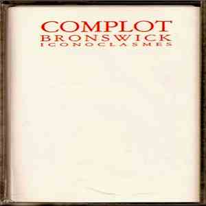 Complot Bronswick - Iconoclasmes flac album