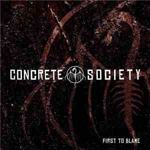 Concrete Society - First To Blame flac album