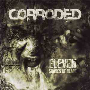 Corroded - Eleven Shades Of Black flac album