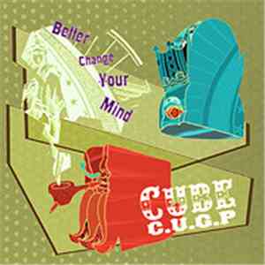 Cube C.U.G.P - Bettter Change Your Mind flac album