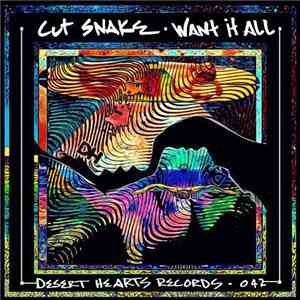 Cut Snake - Want It All flac album