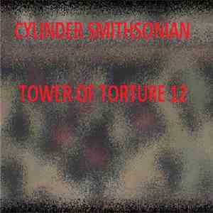 Cylinder Smithsonian - Tower Of Torture 12 flac album