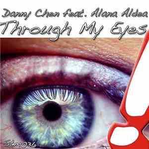 Danny Chen Feat. Alana Aldea - Through My Eyes flac album