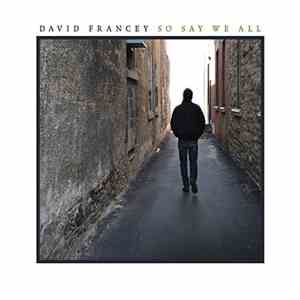 David Francey - So Say We All flac album