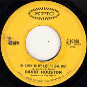 David Houston - I'm Down To My Last 'I Love You' / Watching My World Walk Away flac album
