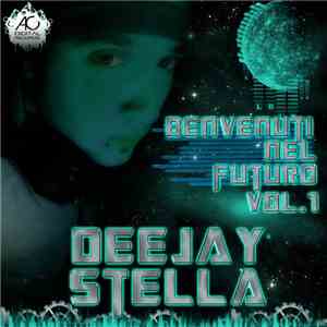 Deejay Stella - Benvenuti Nel Futuro Vol. 1 flac album