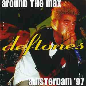 Deftones - Around The Max flac album