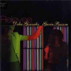 Delia Gonzalez & Gavin Russom - Relevee flac album