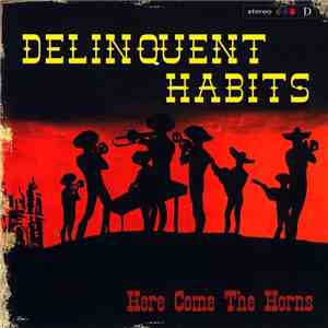 Delinquent Habits - Here Come The Horns flac album