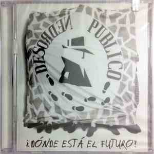 Desorden Público - ¿Dónde esta el futuro? flac album